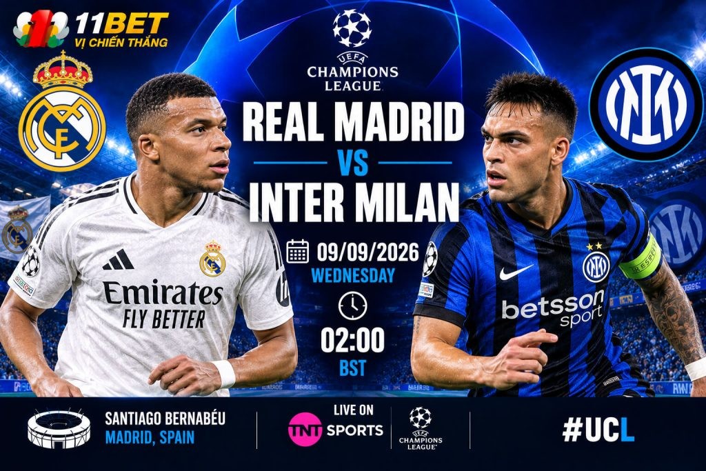11BET Soi kèo bóng đá Real Madrid vs Inter Milan 02h00 ngày 09/09 – Nhận định, phân tích kèo