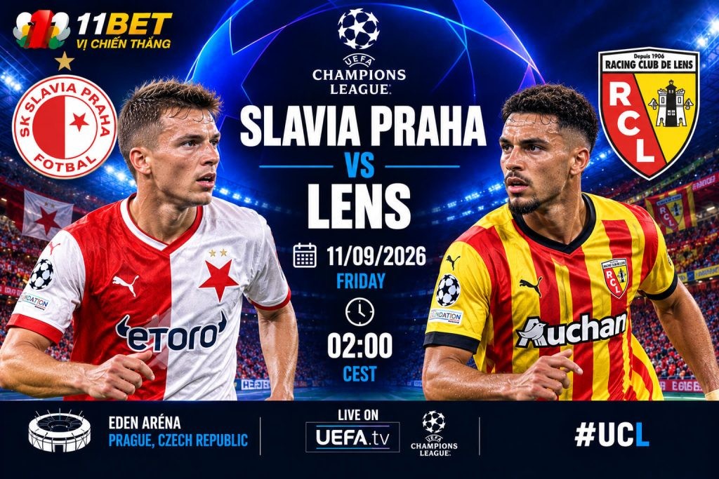 11BET Nhận định bóng đá trận đối đầu giữa Slavia Praha vs Lens diễn ra vào 02h00 ngày 11/09/2026