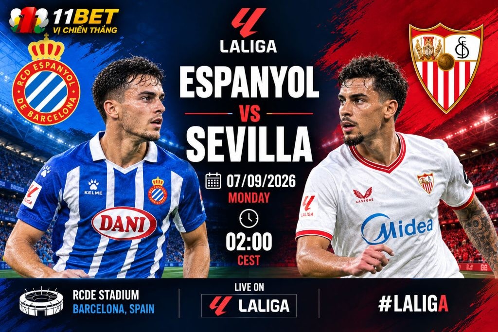 11BET Soi kèo bóng đá Espanyol vs Sevilla 02h00 ngày 07/09 – Dự đoán, nhận định kèo